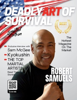 Paperback Deadly Art of Survival Magazine 20th Edition Featuring Robert Samuels: The #1 Martial Arts Magazine Worldwide MMA, Traditional Karate, Kung Fu, Goju-R Book