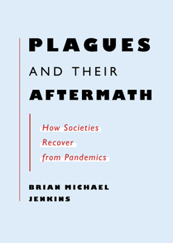 Paperback Plagues and Their Aftermath: How Societies Recover from Pandemics Book