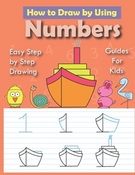 Paperback How To Draw By Using Numbers: Easy step by step drawing guide for kids 51 drawing and Coloring book