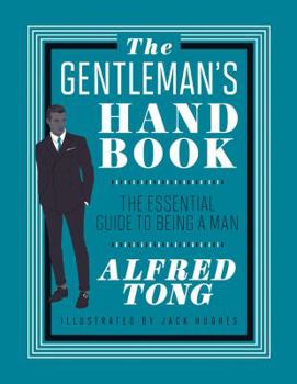 Hardcover The Gentleman's Handbook: The Essential Guide to Being a Man Book
