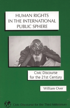 Paperback Human Rights in the International Public Sphere: Civic Discourse for the 21st Century Book