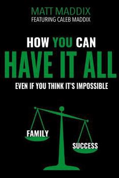 Paperback How You Can Have it All: Even if You Think It's It's Impossible Book