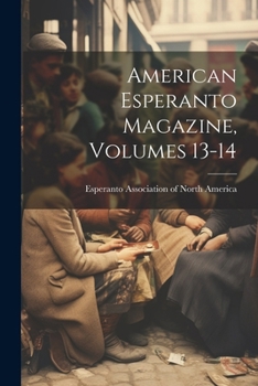 Paperback American Esperanto Magazine, Volumes 13-14 Book