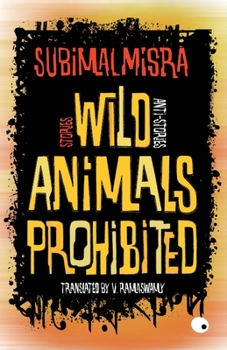 Paperback Wild Animals Prohibited: Stories, Anti-stories Book