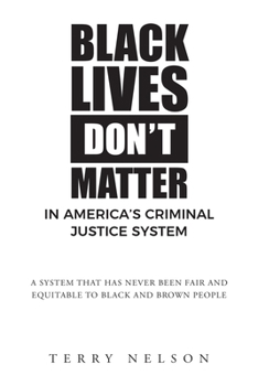 Paperback Black Lives Don't Matter In America's Criminal Justice System Book