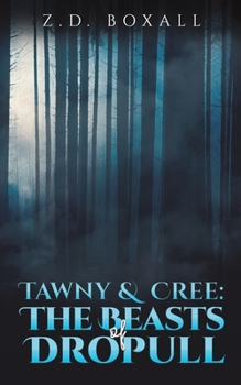 Paperback Tawny and Cree: The Beasts of Dropull Book