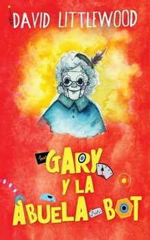 Paperback Gary y la abuela-bot [Spanish] Book