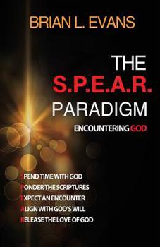 Paperback The S.P.E.A.R. Paradigm: Encountering God Book