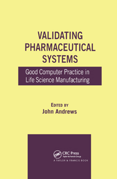 Paperback Validating Pharmaceutical Systems: Good Computer Practice in Life Science Manufacturing Book