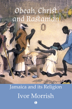 Paperback Obeah, Christ and Rastaman: Jamaica and Its Religion Book