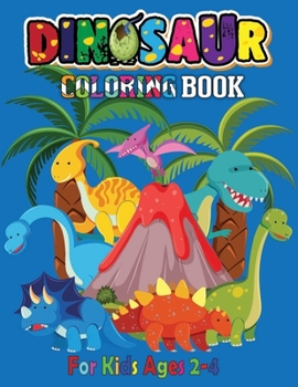 Paperback Dinosaur Coloring Book For Kids Ages 2-4: Funny Children's Coloring Book for Boys & Girls with Adorable Dinosaur Pages for Kids to Color Book