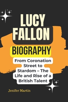 Lucy Fallon biography: From Coronation Street to Stardom – The Life and Rise of a British Talent