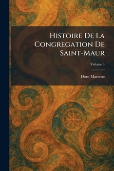 Paperback Histoire De La Congregation De Saint-Maur [French] Book