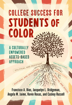 College Success for Students of Color: A Culturally Empowered, Assets-Based Approach