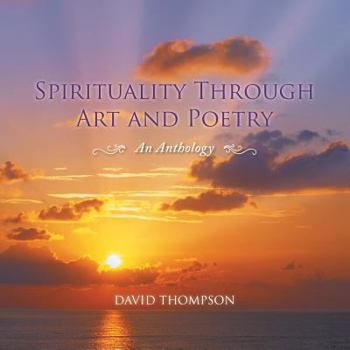 Paperback Spirituality Through Art and Poetry: An Anthology Book