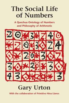 Paperback The Social Life of Numbers: A Quechua Ontology of Numbers and Philosophy of Arithmetic Book