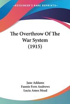 Paperback The Overthrow Of The War System (1915) Book