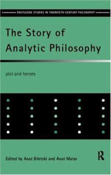 Hardcover The Story of Analytic Philosophy: Plot and Heroes Book