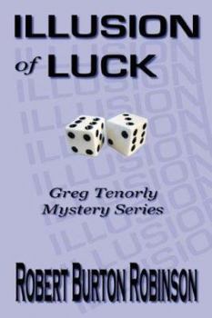Illusion of Luck - Book #3 of the Greg Tenorly Suspense Series
