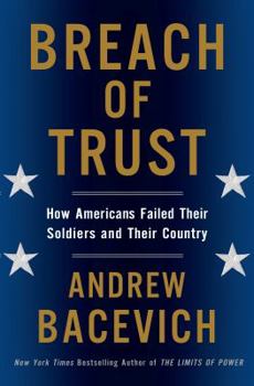 Hardcover Breach of Trust: How Americans Failed Their Soldiers and Their Country Book
