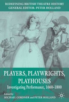 Paperback Players, Playwrights, Playhouses: Investigating Performance, 1660-1800 Book