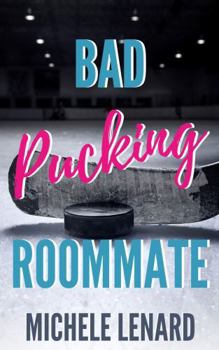 Paperback Bad Pucking Roommate: A Steamy Double Bi-Awakening Romance (Colorado Bulldogs) Book