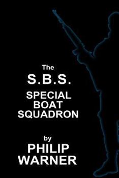 Paperback Phillip Warner - S.B.S. - The Special Boat Squadron: A History Of Britains Elite Forces Book