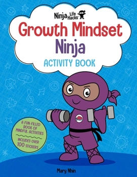 Paperback Ninja Life Hacks: Growth Mindset Ninja Activity Book: (Mindful Activity Books for Kids, Emotions and Feelings Activity Books, Social Skills Activities Book