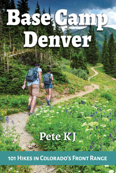 Paperback Base Camp Denver: 101 Hikes in Colorado's Front Range Book