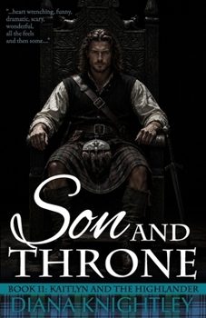 Son and Throne - Book #11 of the Kaitlyn and the Highlander