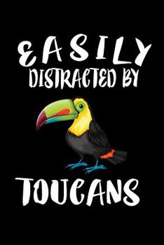Paperback Easily Distracted By Toucans: Animal Nature Collection Book