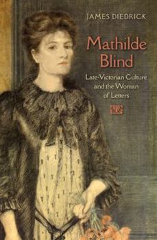 Hardcover Mathilde Blind: Late-Victorian Culture and the Woman of Letters Book