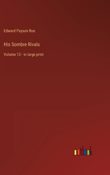 Hardcover His Sombre Rivals: Volume 13 - in large print Book