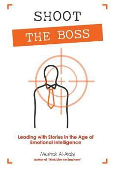 Paperback Shoot the Boss: Leading with Stories in the Age of Emotional Intelligence Book