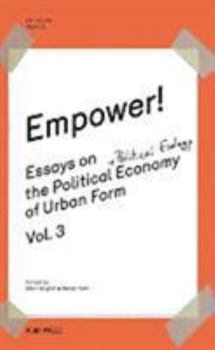 Paperback Empower! Essays On The Political Economy Of Urban Form Vol.3 Book