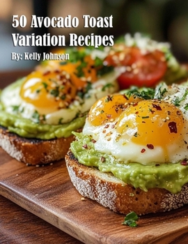 Paperback 50 Avocado Toast Variation Recipes Book