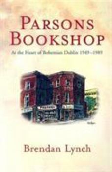 Paperback Parsons Bookshop: At the Heart of Bohemian Dublin, 1949-1989 Book