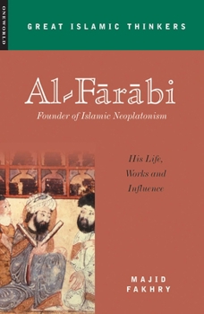 Paperback Al-Farabi, Founder of Islamic Neoplatonism: His Life, Works and Influence Book