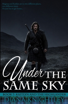 Under the Same Sky - Book #7 of the Kaitlyn and the Highlander