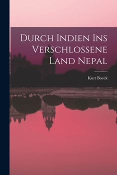 Paperback Durch Indien Ins Verschlossene Land Nepal [German] Book
