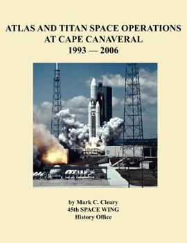 Paperback Atlas and Titan Space Operations at Cape Canaveral 1993-2006 Book
