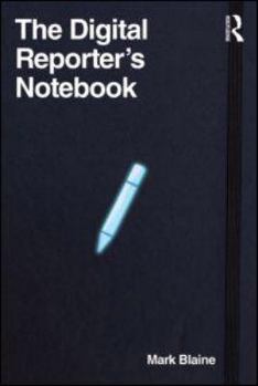 Paperback The Digital Reporter's Notebook Book