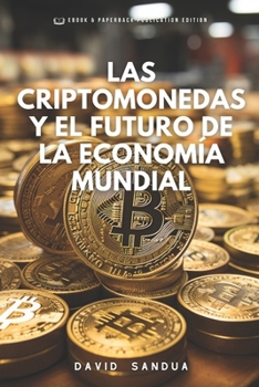 Paperback Las Criptomonedas Y El Futuro de la Economía Mundial [Spanish] Book