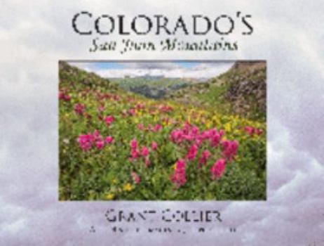 Paperback Colorado's San Juan Mountains (featuring nature & landscape photography of the wildflowers, aspen trees, waterfalls, rivers, and lakes, with historic images by pioneer photographer Joseph Collier) Book