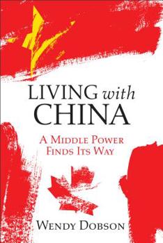 Hardcover Living with China: A Middle Power Finds Its Way Book