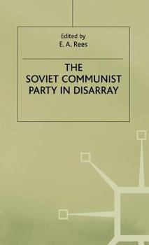 Hardcover The Soviet Communist Party in Disarray: The XXVIII Congress of the Communist Party of the Soviet Union Book
