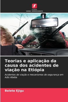 Paperback Teorias e aplicação da causa dos acidentes de viação na Etiópia [Portuguese] Book