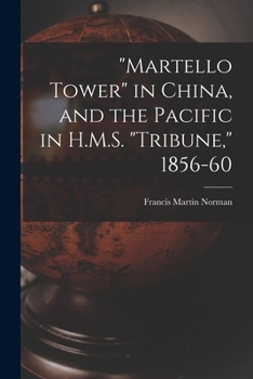 Paperback "Martello Tower" in China, and the Pacific in H.M.S. "Tribune," 1856-60 Book