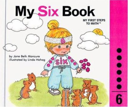 My Six Book - Book #6 of the My First Steps to Math