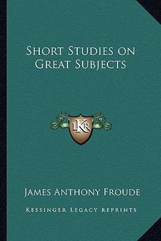 Paperback Short Studies on Great Subjects Book